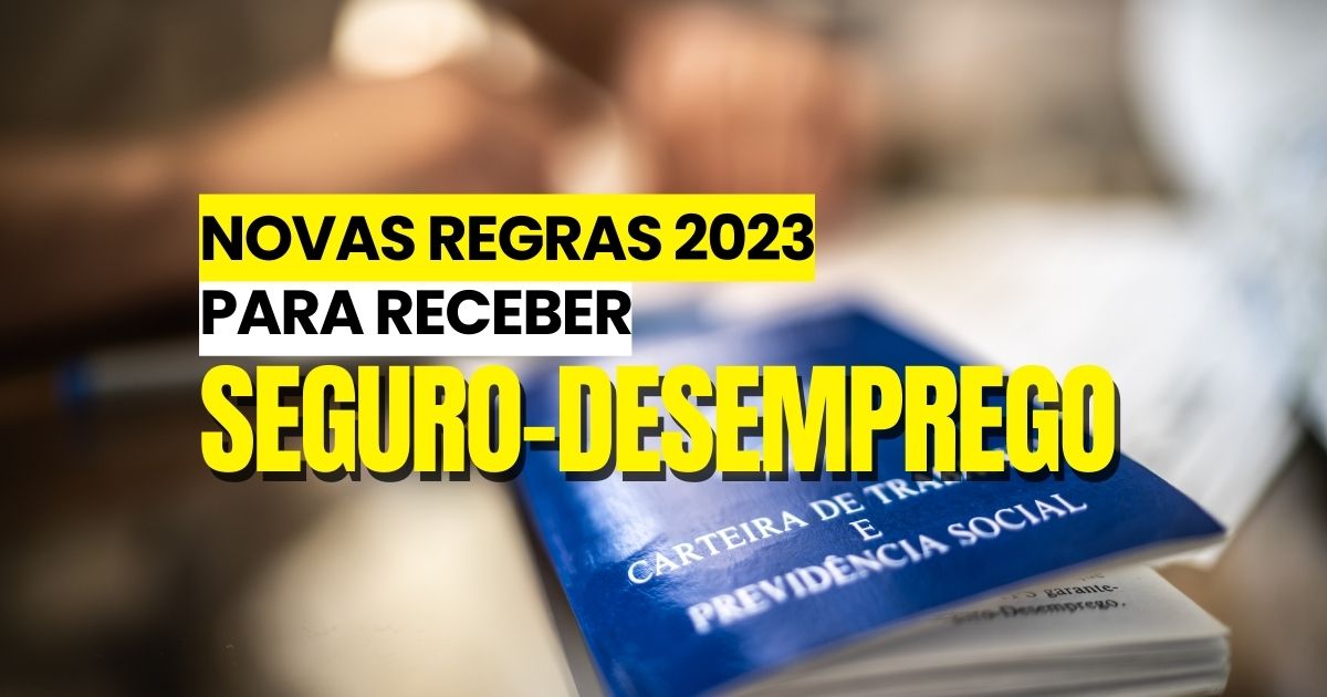 Seguro Desemprego Confira As REGRAS Para 2023